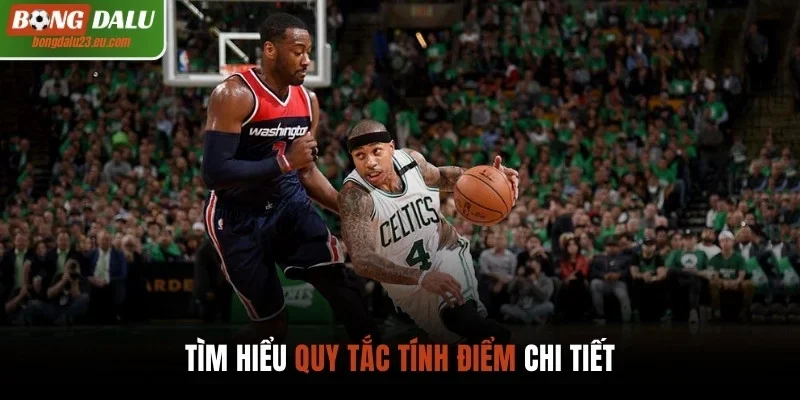 Tìm hiểu quy tắc tính điểm chi tiết