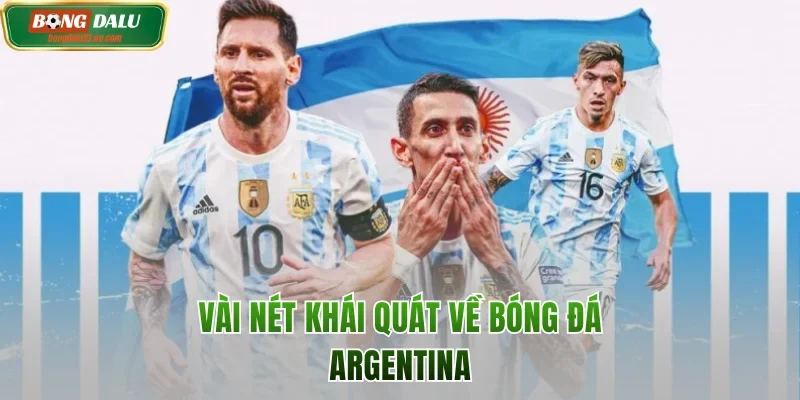 Vài nét khái quát về bóng đá Argentina